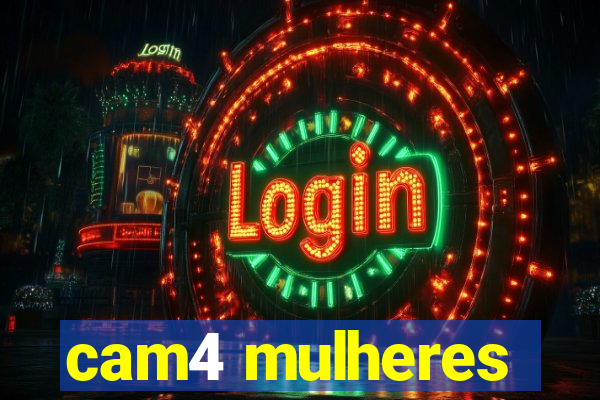 cam4 mulheres